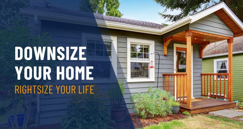 Time to downsize your home and rightsize your life?